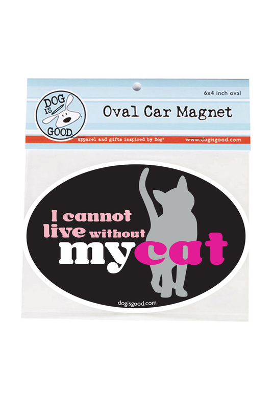 Car Magnet: I Cannot Live Without My Cat