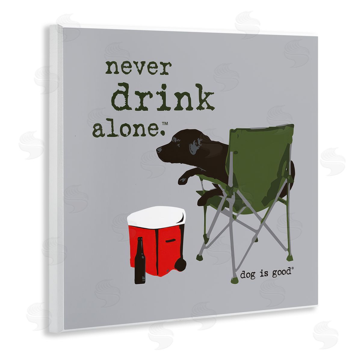 Dog is Good | Never Drink Alone Dog Wall Art