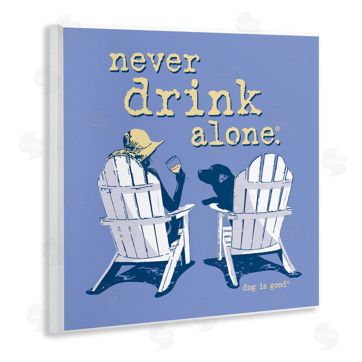 Dog is Good | Never Drink Alone Wine Wall Art