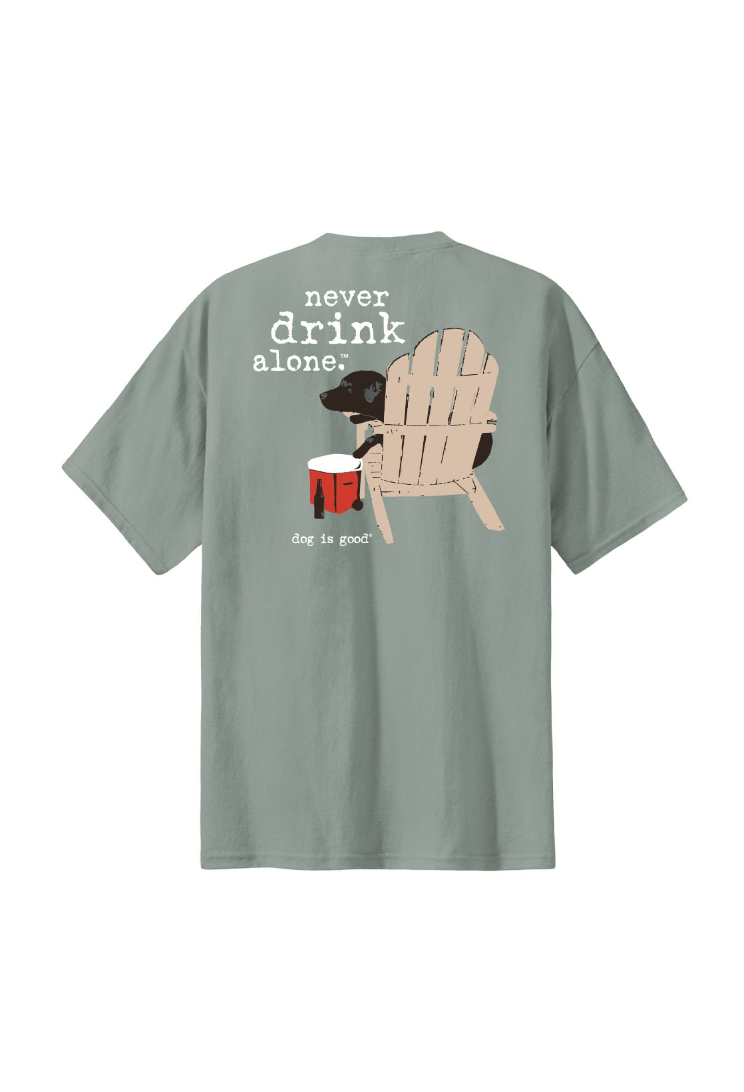 T-shirt: Never Drink Alone