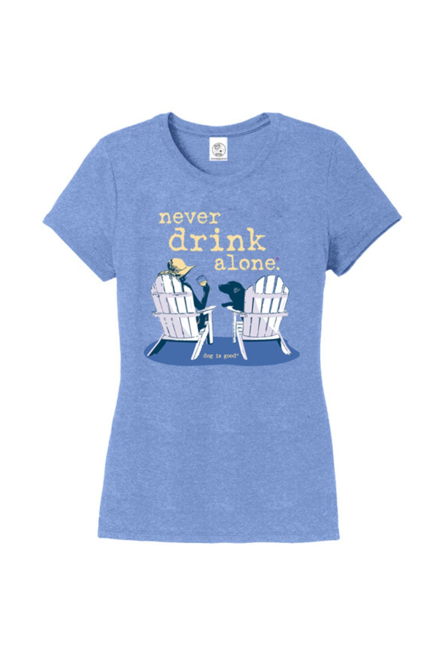 T-shirt: Never Drink Alone (Women's)