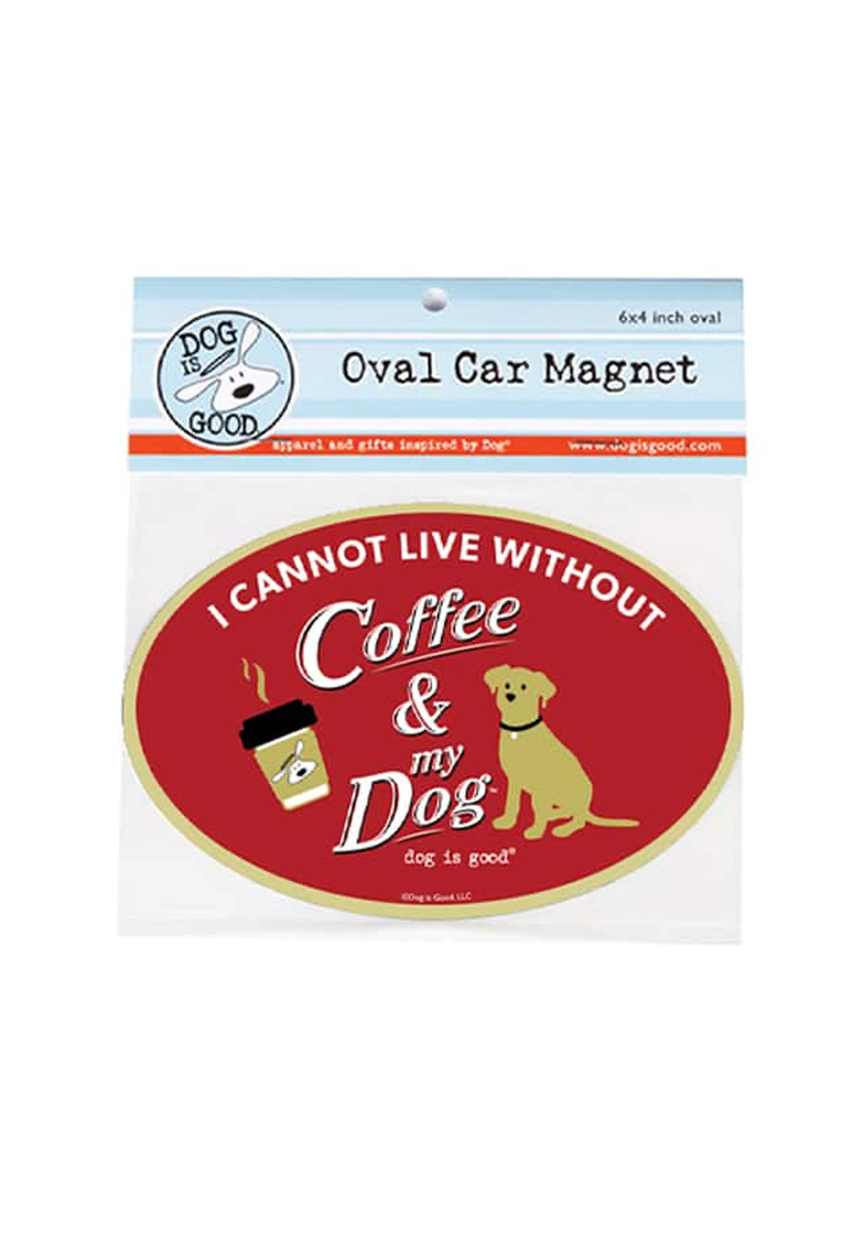 Car Magnet: I Cannot Live Without Coffee and My Dog