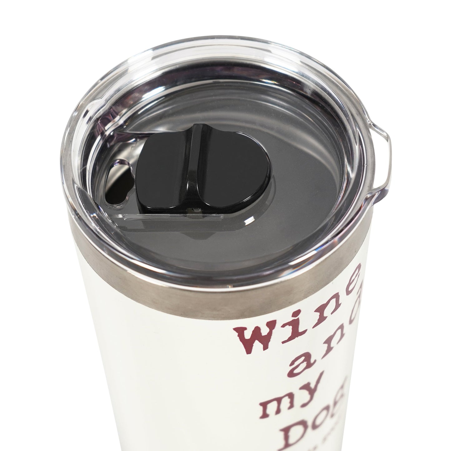 Travel Tumbler: Wine and My Dog 20oz
