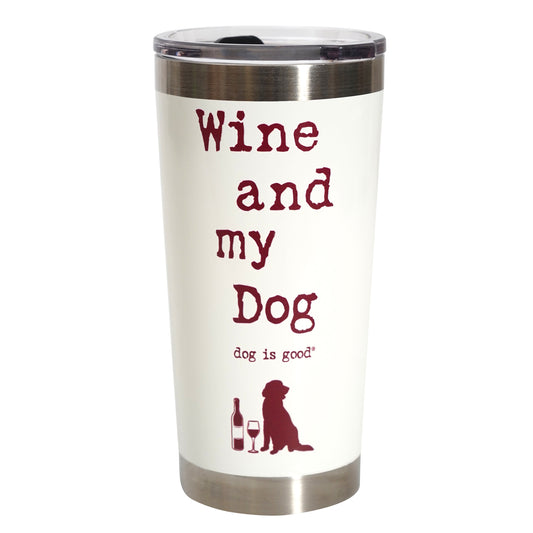 Travel Tumbler: Wine and My Dog 20oz
