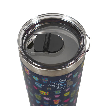 Travel Tumbler: My Coffee and My Dog 20oz
