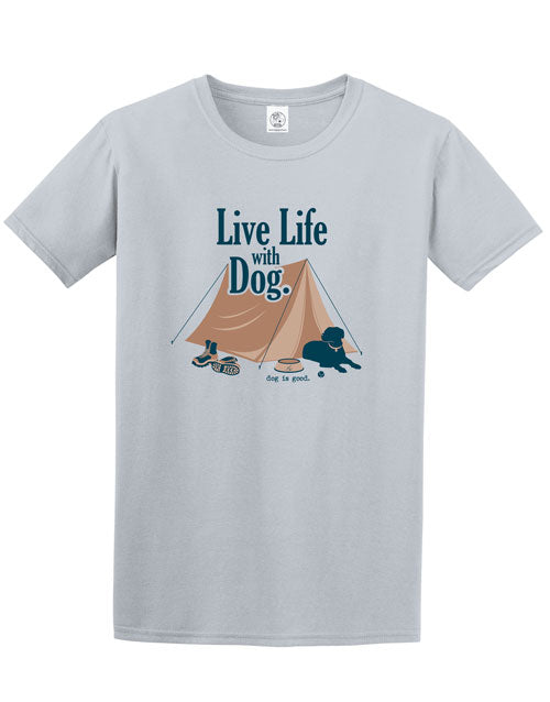 T-shirt: Live Life With Dog - Tent