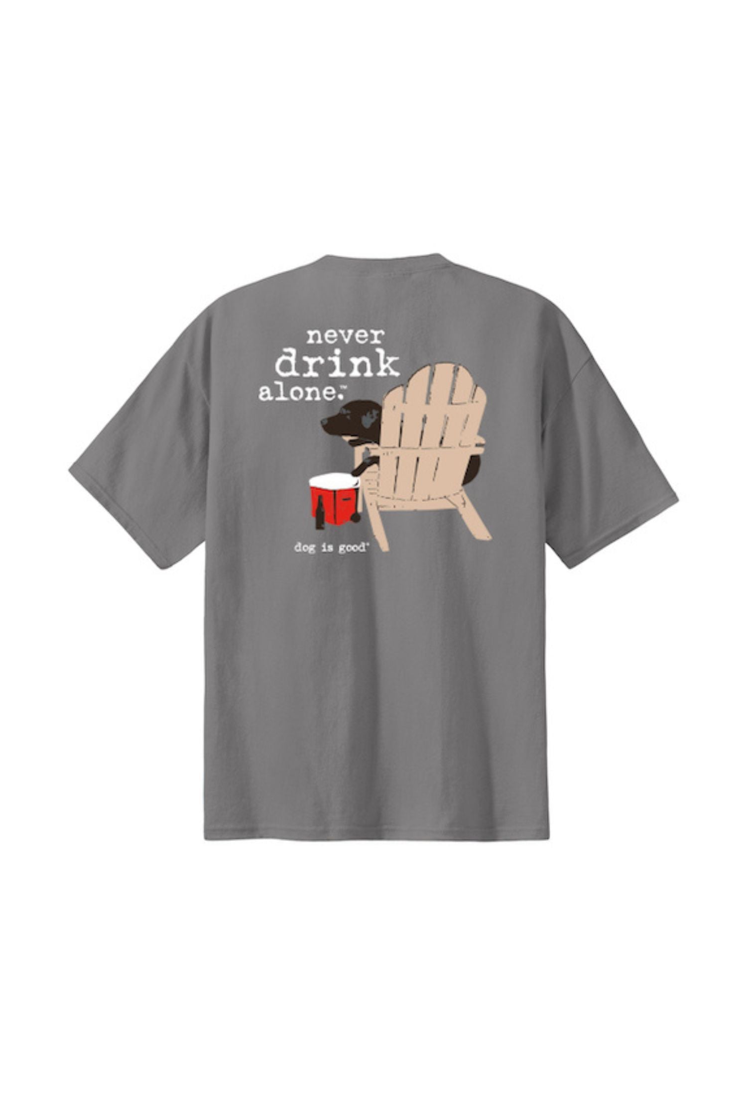 T-shirt: Never Drink Alone