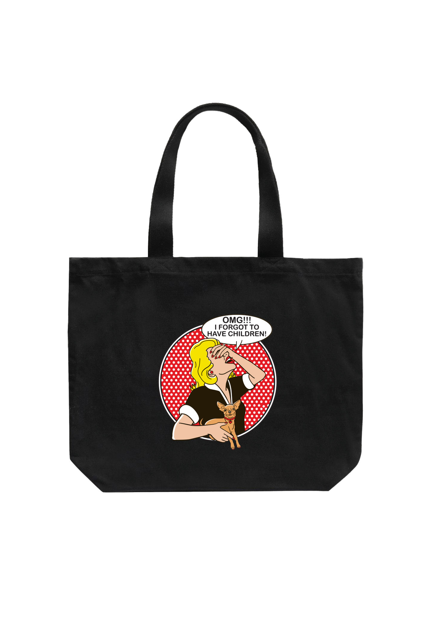 Pre Order Tote: OMG I Forgot to Have Children (Black) - ESTIMATED SHIP DATE 9/26