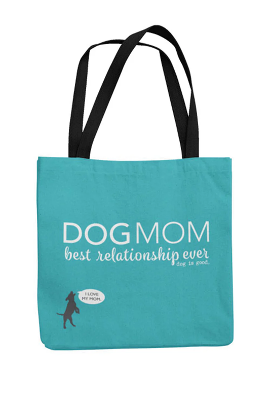 Tote: Dog Mom, Best Relationship Ever
