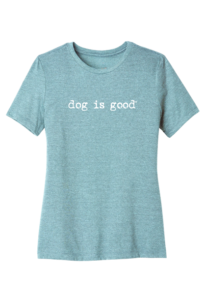 T-shirt: Signature Dog is Good (Women's Relaxed)