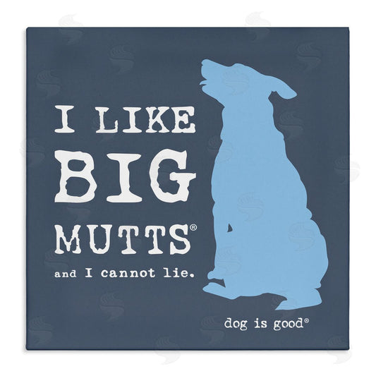 Dog is Good | Like Big Mutts Pet Humor Wall Art