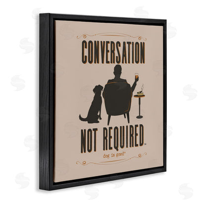 Dog is Good | No Conversation Dog Humor Wall Art