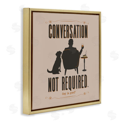 Dog is Good | No Conversation Dog Humor Wall Art
