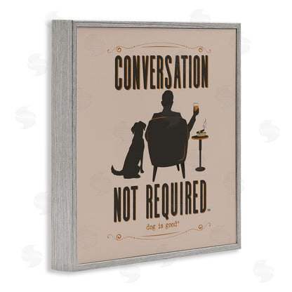 Dog is Good | No Conversation Dog Humor Wall Art