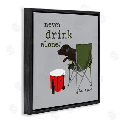 Dog is Good | Never Drink Alone Dog Wall Art