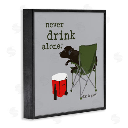 Dog is Good | Never Drink Alone Dog Wall Art