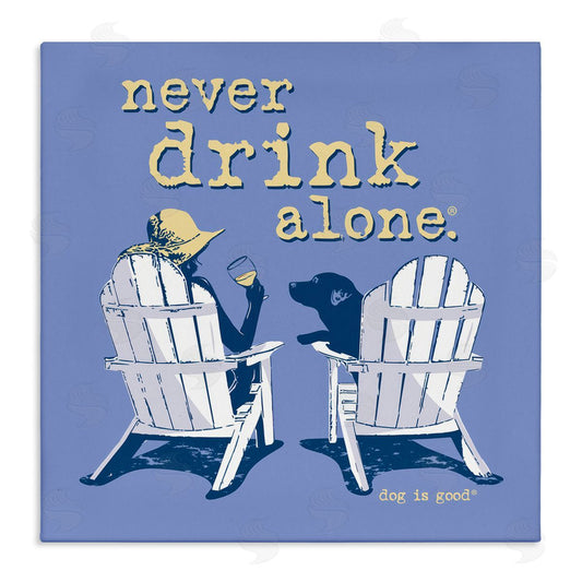 Dog is Good |  Never Drink Alone Wine Wall Art
