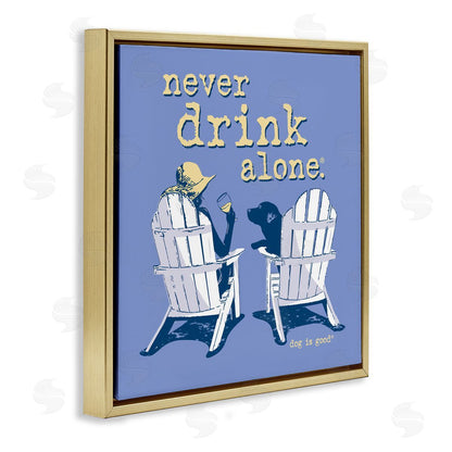 Dog is Good |  Never Drink Alone Wine Wall Art