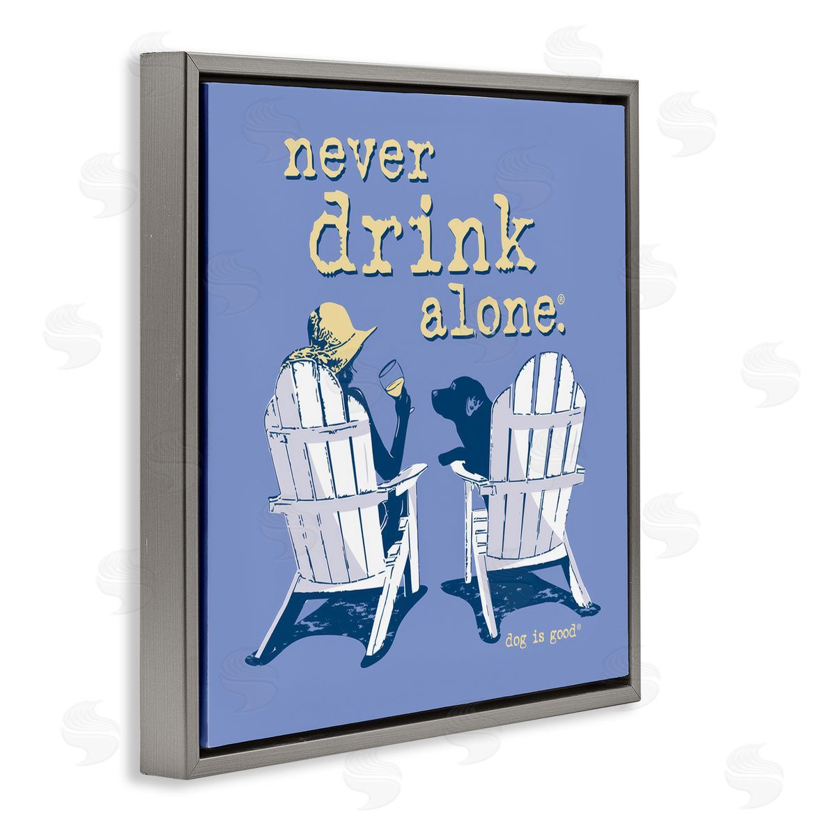 Dog is Good |  Never Drink Alone Wine Wall Art