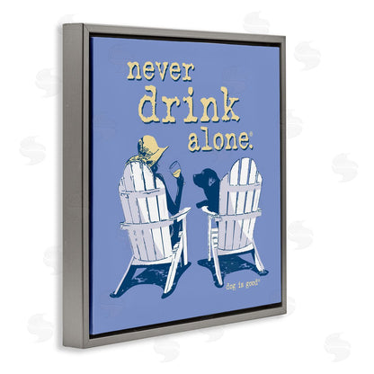 Dog is Good |  Never Drink Alone Wine Wall Art