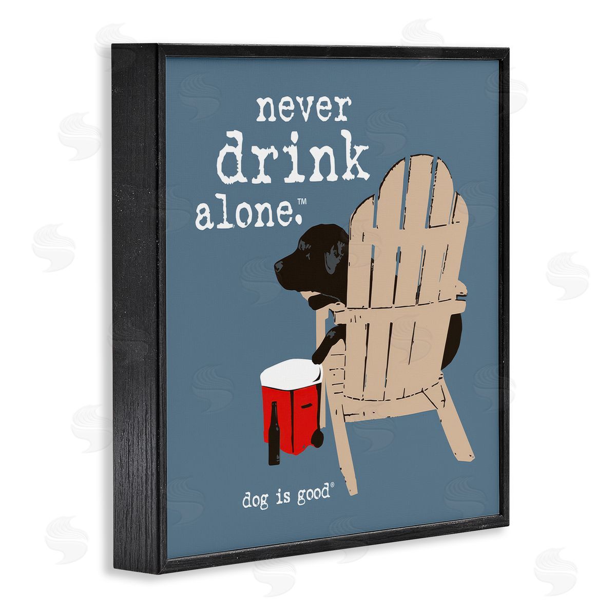 Dog is Good | Never Drink Alone Phrase Wall Art