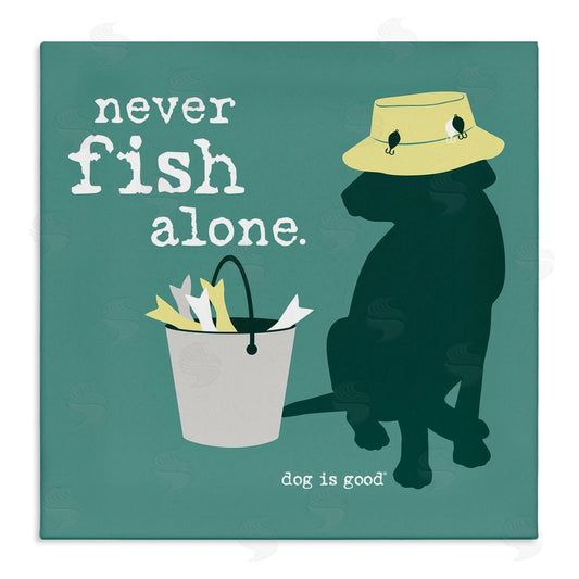 Dog is Good | Never Fish Alone Dog Wall Art