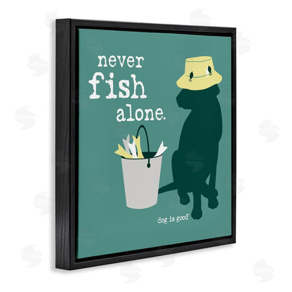 Dog is Good | Never Fish Alone Dog Wall Art