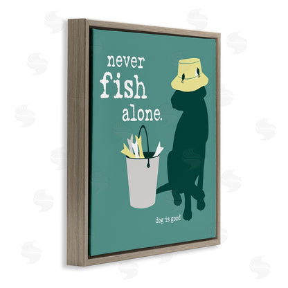 Dog is Good | Never Fish Alone Dog Wall Art