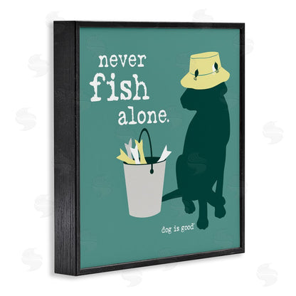 Dog is Good | Never Fish Alone Dog Wall Art