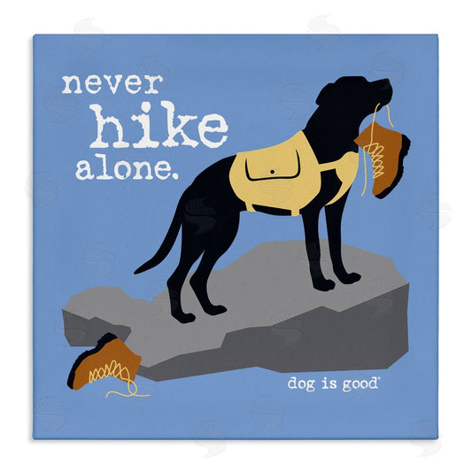 Dog is Good | Never Hike Alone Dog Wall Art