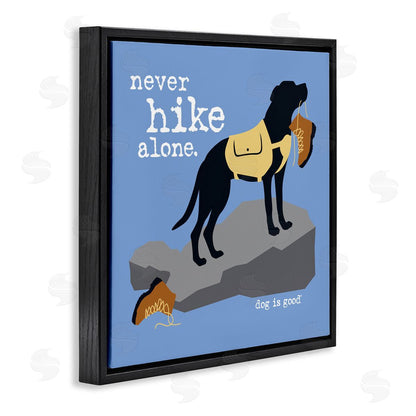 Dog is Good | Never Hike Alone Dog Wall Art