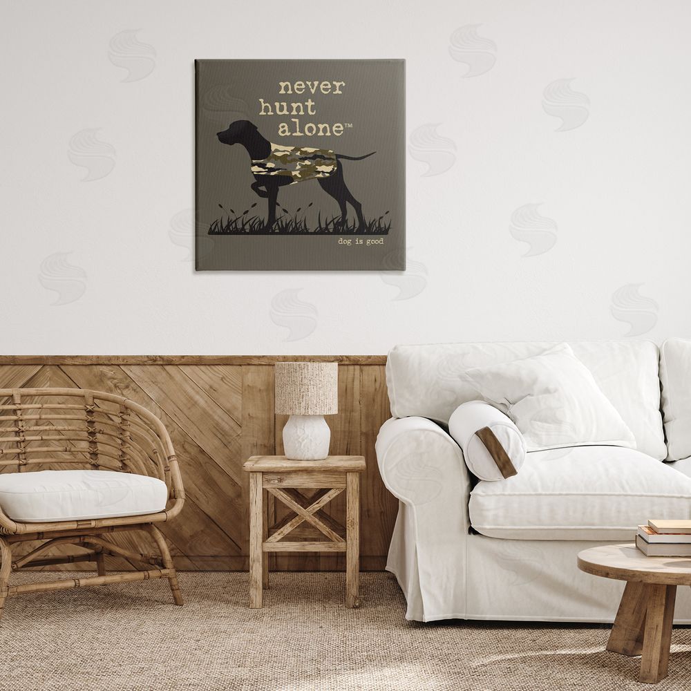 Dog is Good | Never Hunt Alone Dog Wall Art