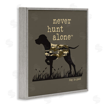 Dog is Good | Never Hunt Alone Dog Wall Art