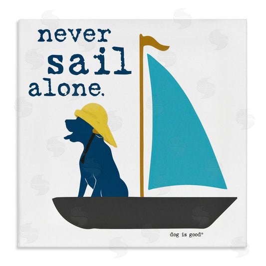 Dog is Good | Never Sail Alone Dog Wall Art