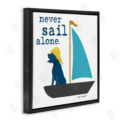 Dog is Good | Never Sail Alone Dog Wall Art