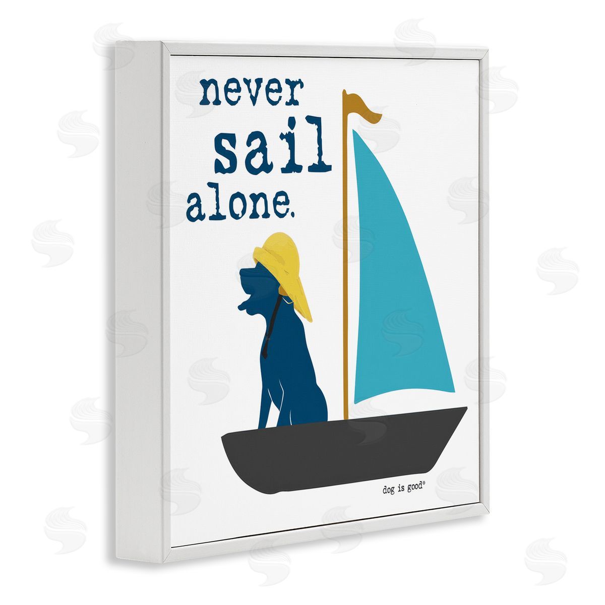 Dog is Good | Never Sail Alone Dog Wall Art