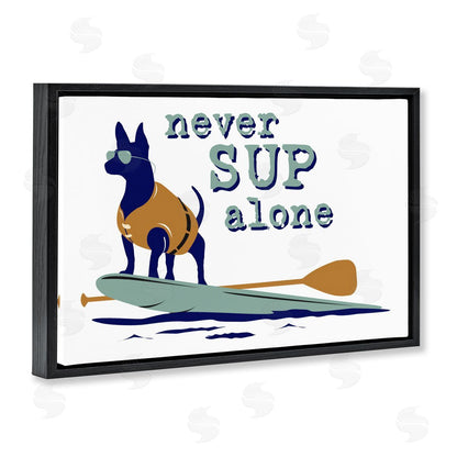 Dog is Good | Never Paddleboard Alone Dog Wall Art