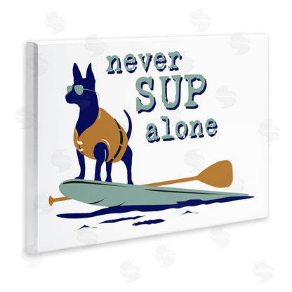 Dog is Good | Never Paddleboard Alone Dog Wall Art