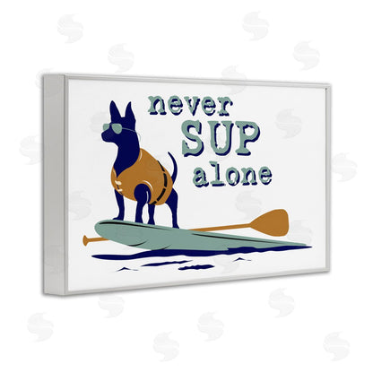 Dog is Good | Never Paddleboard Alone Dog Wall Art