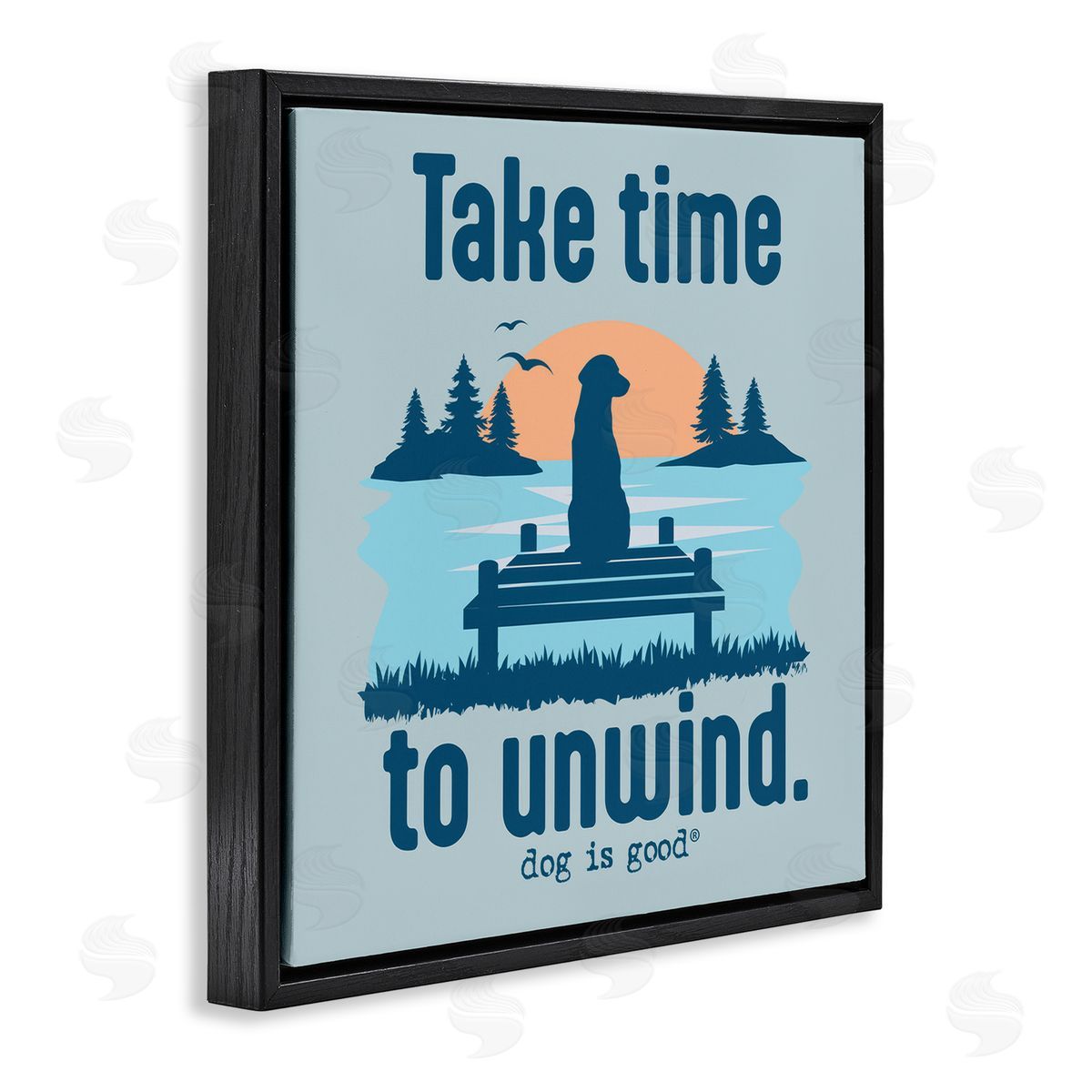 Dog is Good | Take Time to Unwind Wall Art