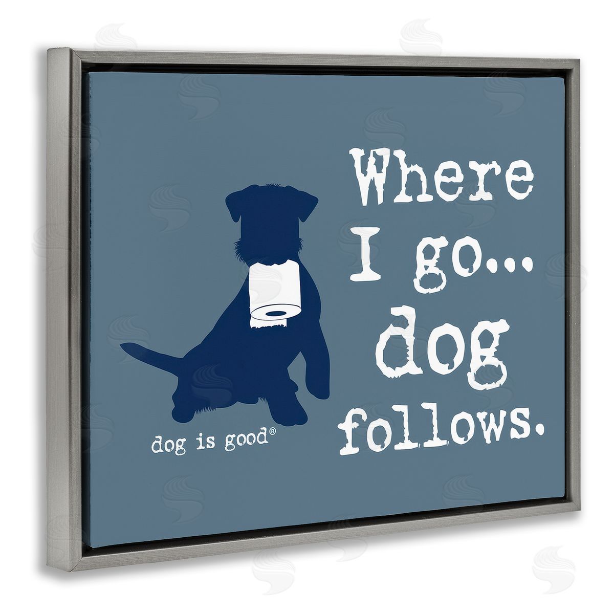 Dog is Good | Where I Go Dog Follows Wall Art