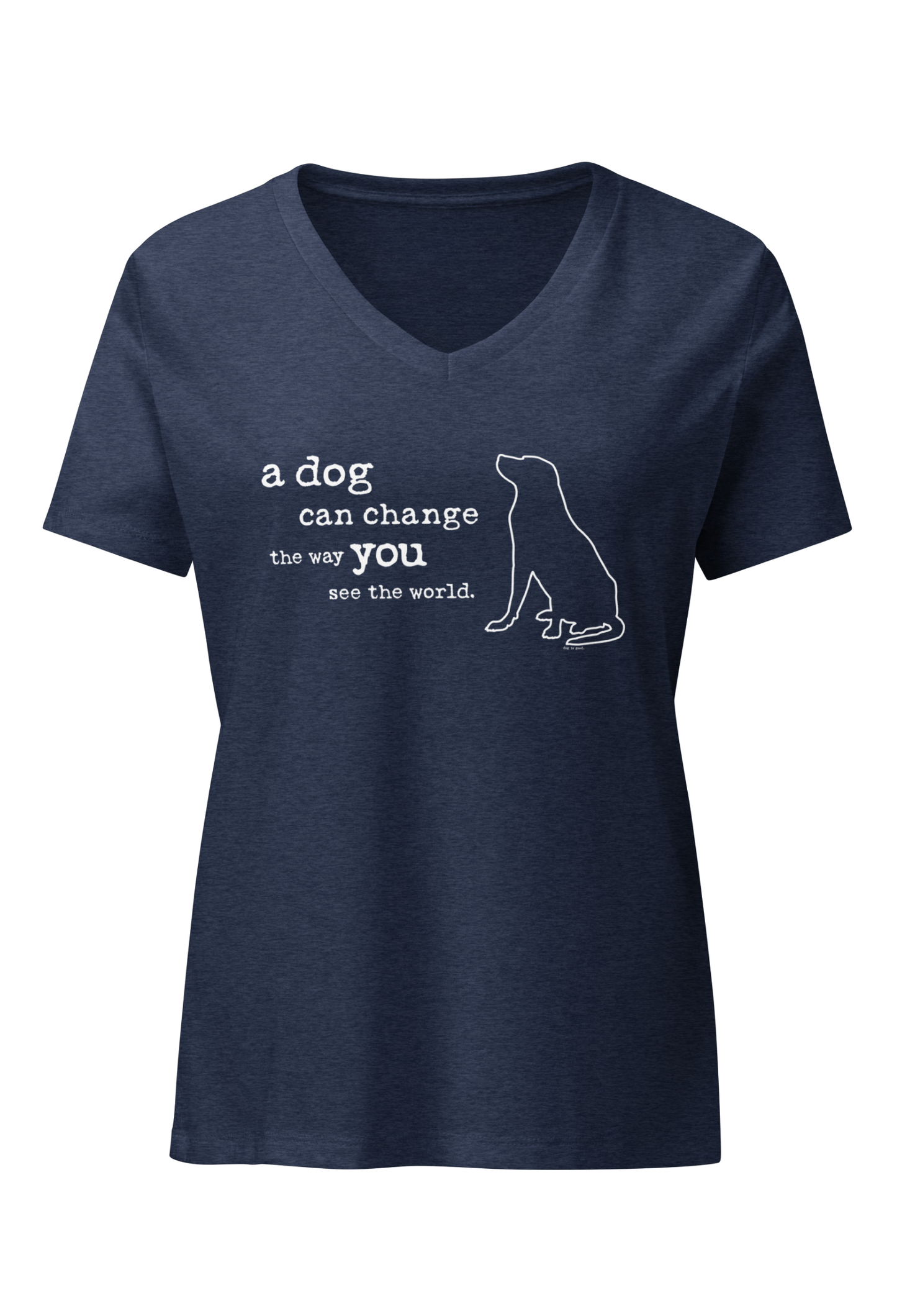 T-shirt: A Dog Can Change the Way You See the World