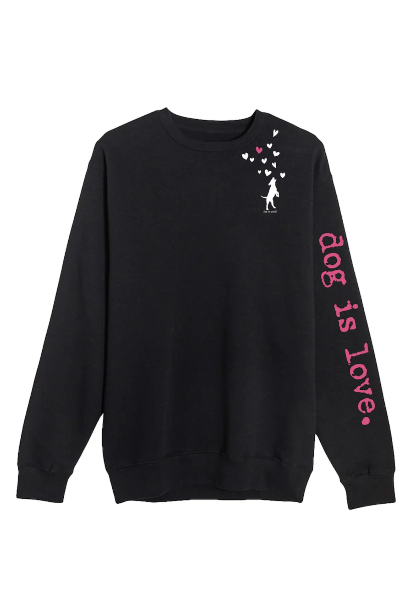 Black sweatshirt with 'dog is love' text and graphics on a white background