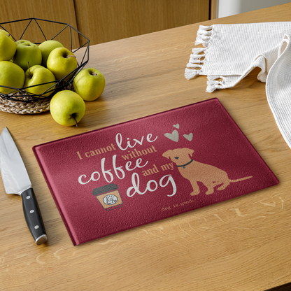 Glass Cutting Board: Coffee & My Dog