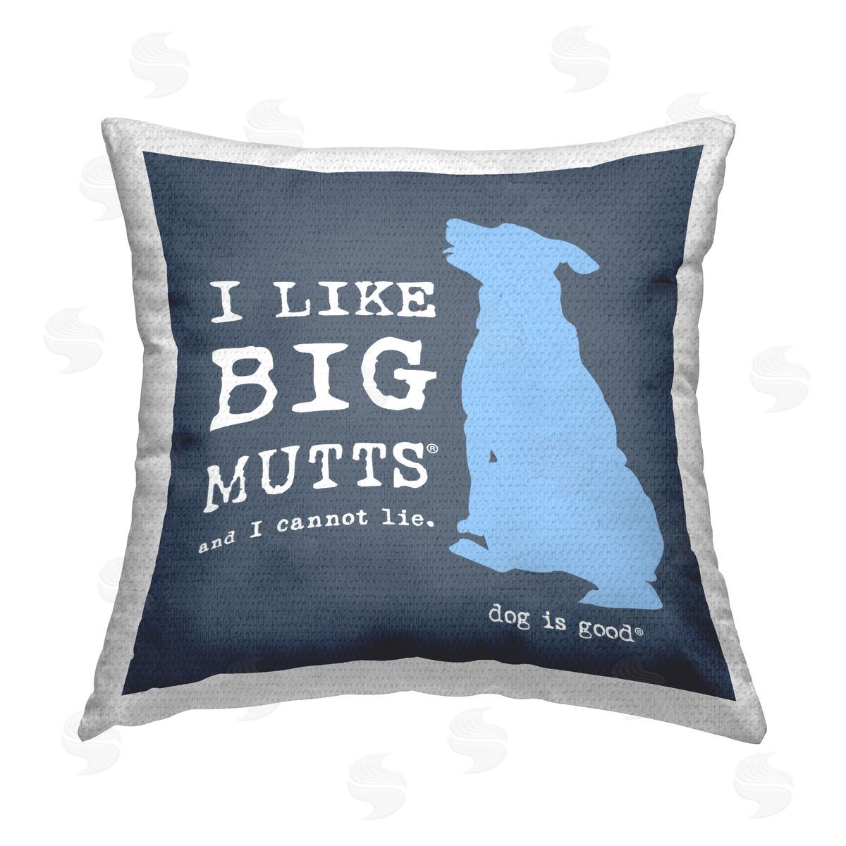 Dog is Good | Like Big Mutts Pet Humor Printed Throw Pillow