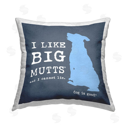 Dog is Good | Like Big Mutts Pet Humor Printed Throw Pillow