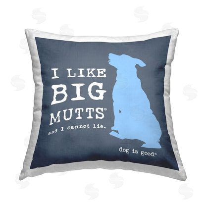 Dog is Good | Like Big Mutts Pet Humor Printed Throw Pillow