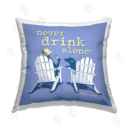 Dog is Good | Never Drink Alone Printed Throw Pillow
