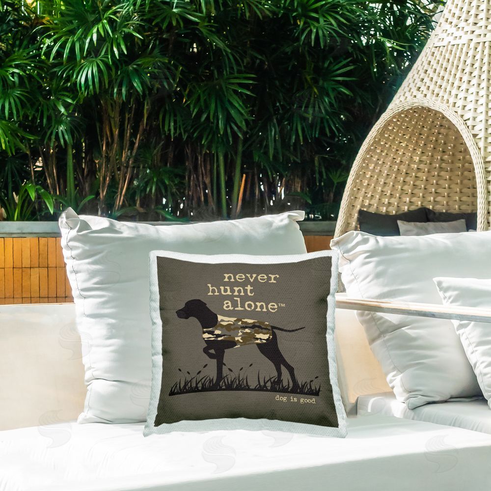 Dog is Good | Never Hunt Alone Dog Printed Throw Pillow