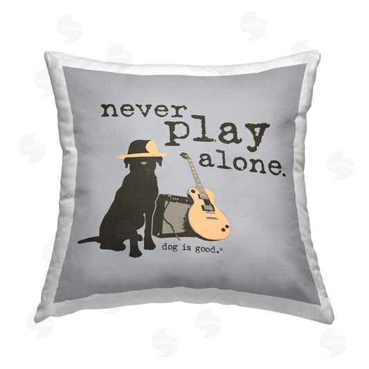 Dog is Good | Never Play Alone with Dog Printed Throw Pillow